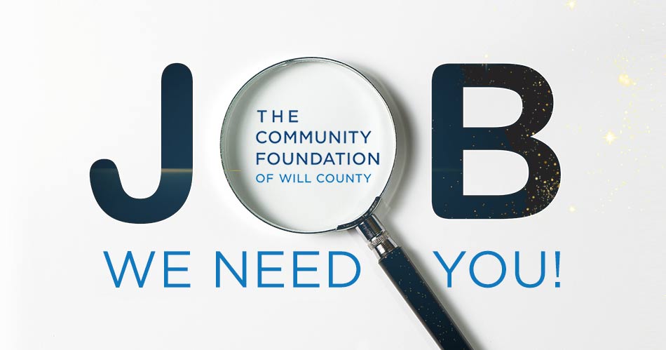 Job - Community Foundation of Will County, We need you!