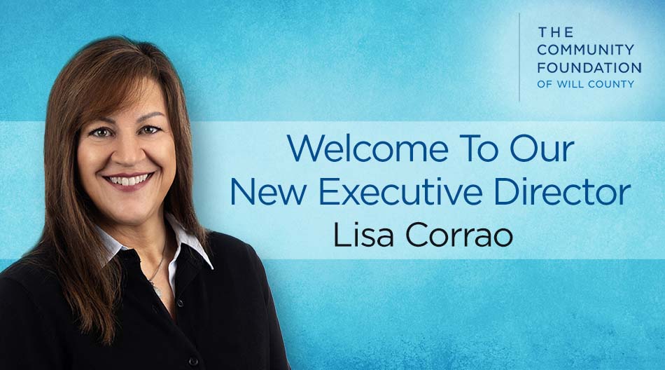 The Community Foundation Of Will County Welcomes Lisa Corrao As Executive Director